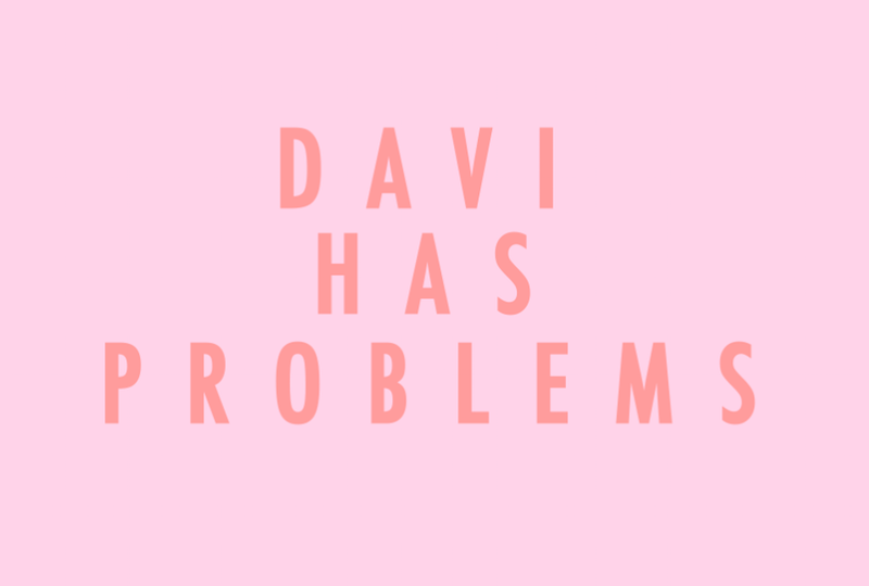 Davi Has Problems